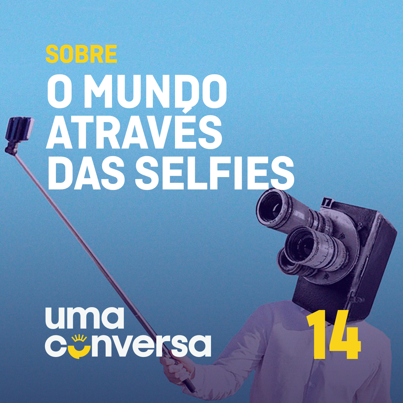 14. Sobre o Mundo Através das Selfies