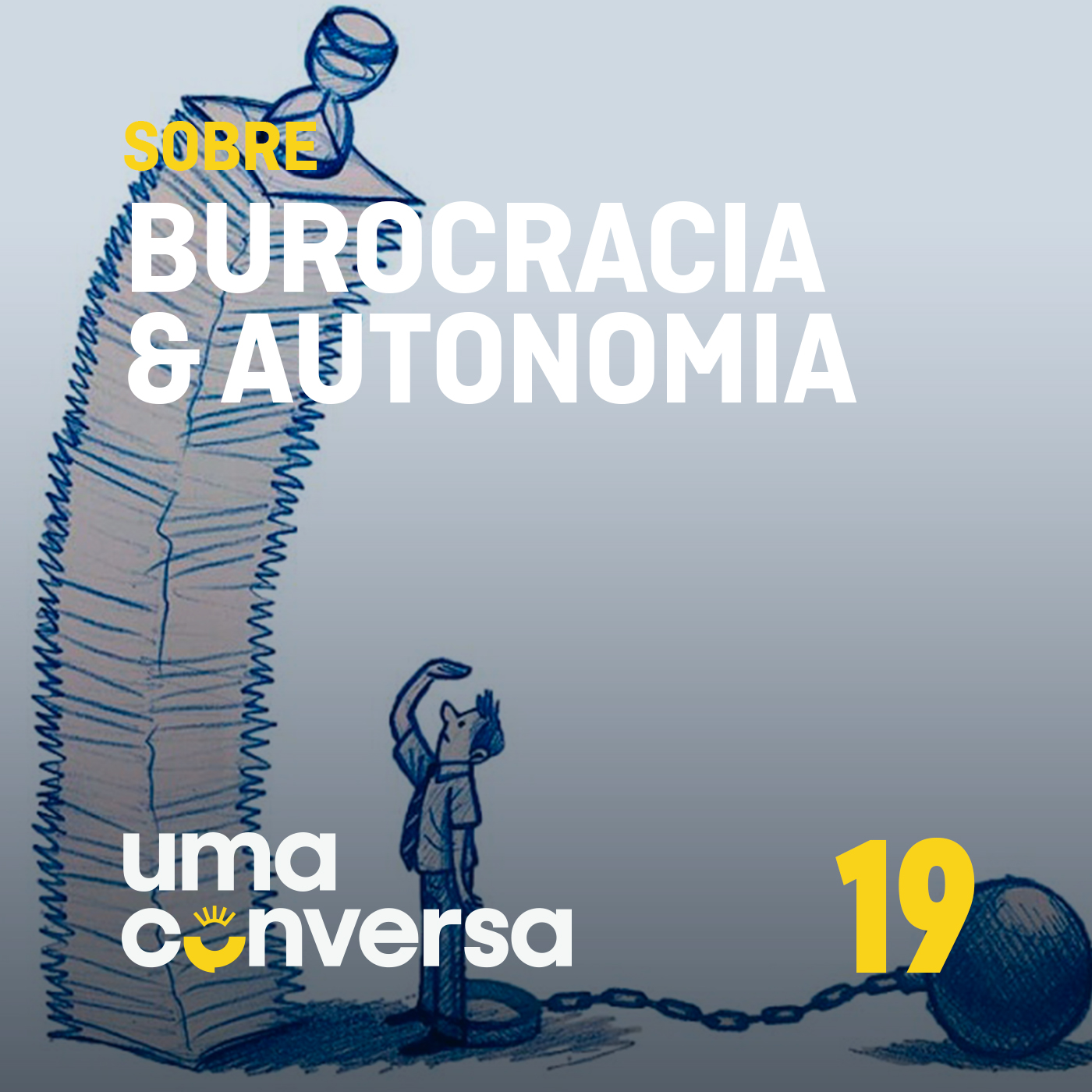 19. Sobre Burocracia e Autonomia