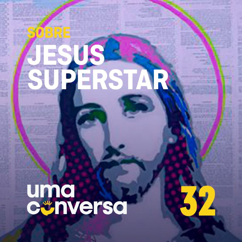 32. Sobre Jesus Superstar