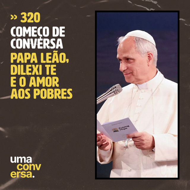 CDC: Papa Leão, Dilexi Te e o Amor aos Pobres