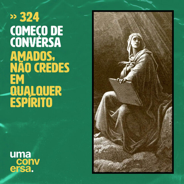 CDC: Amados, não credes em qualquer espírito