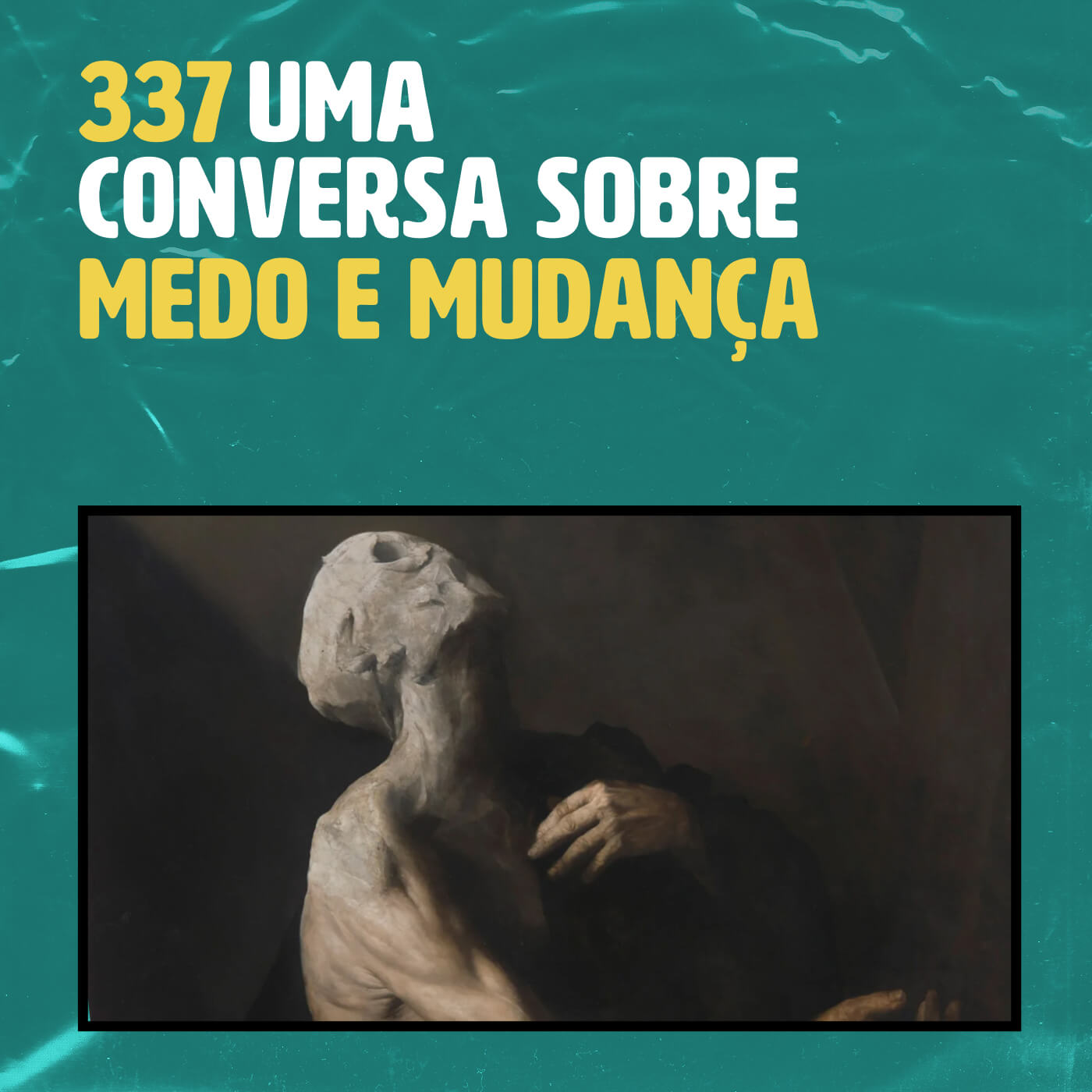 Medo e Mudança